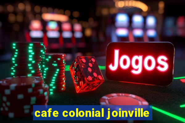 cafe colonial joinville